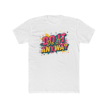 Do It Anyway T-Shirt — Retro Pop Art Motivational Tee