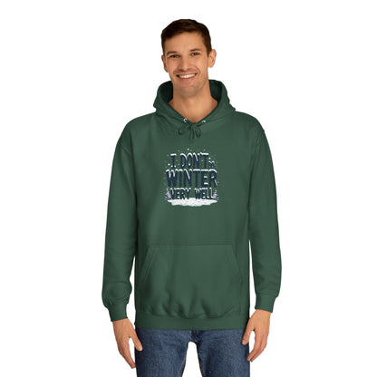 I Don't Do Winter Hoodie — Funny Cold Weather College Pullover