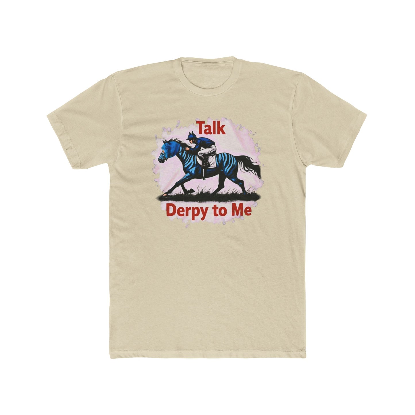 Talk Derpy to Me,  the Derby Horse Tee — Funny 'Talk Dirty About a Horse' Racing Graphic Shirt