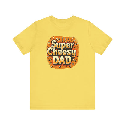 Super Cheesy Dad Unisex Tee | Fun Father's Day Gift, Casual Outfit, Family Gatherings, Dad Joke Apparel, Cheesy Humor Shirt - Psychonaut Swag