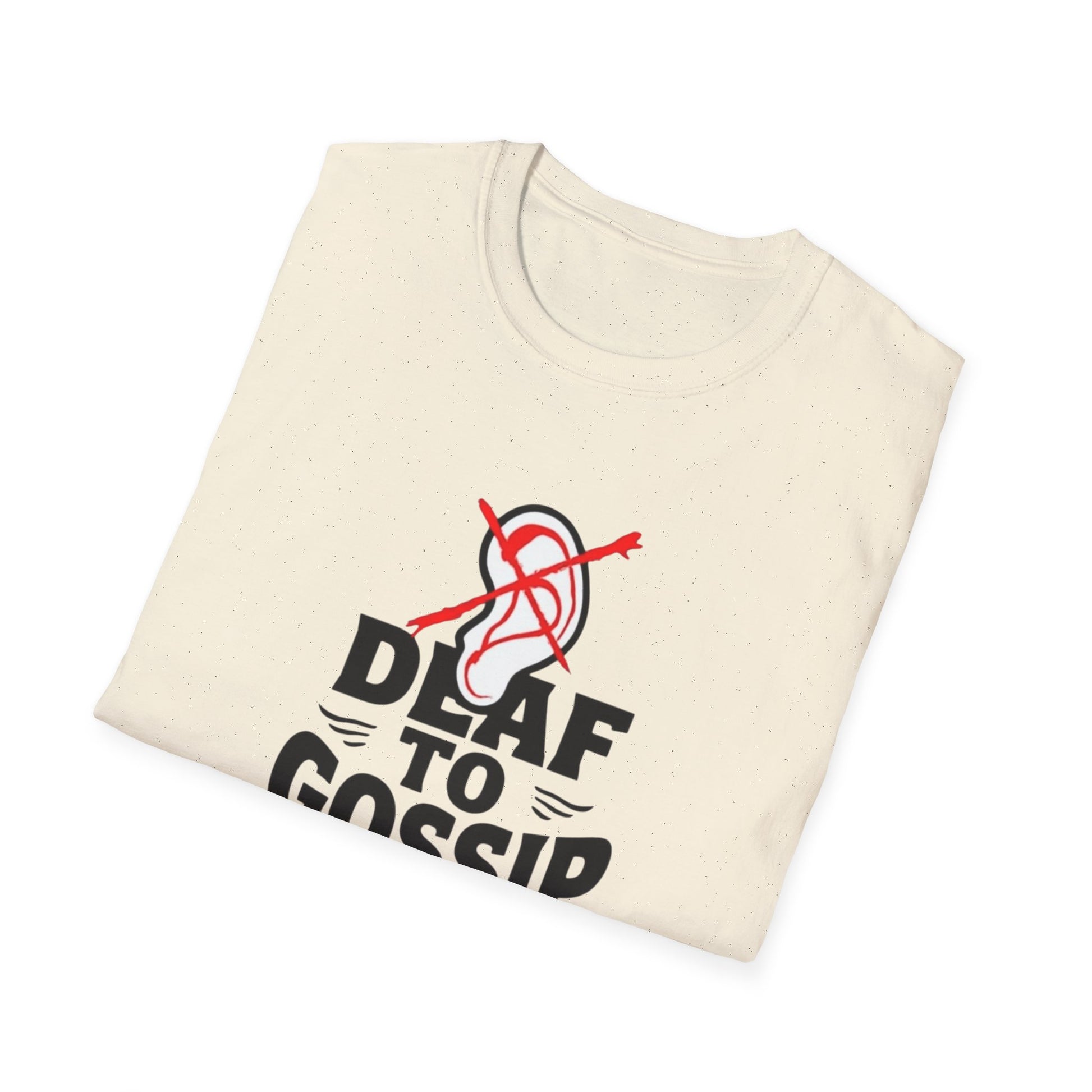 Deaf to Gossip T-Shirt, Unisex Softstyle Tee, Funny Graphic T-Shirt, Awareness Apparel, Gift for Friends, Casual Wear - Psychonaut Swag