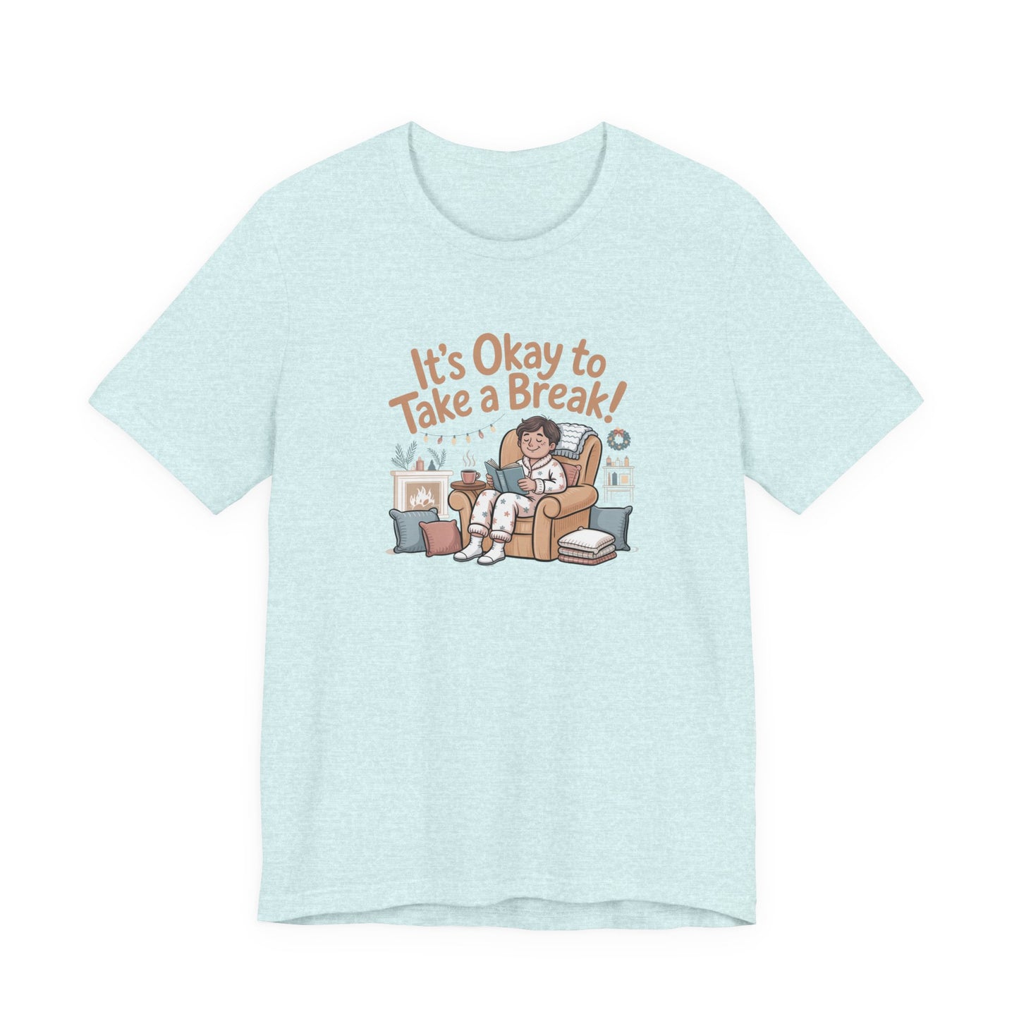 It's Okay to Take a Break Tee — Relaxation Self-Care Graphic T-Shirt