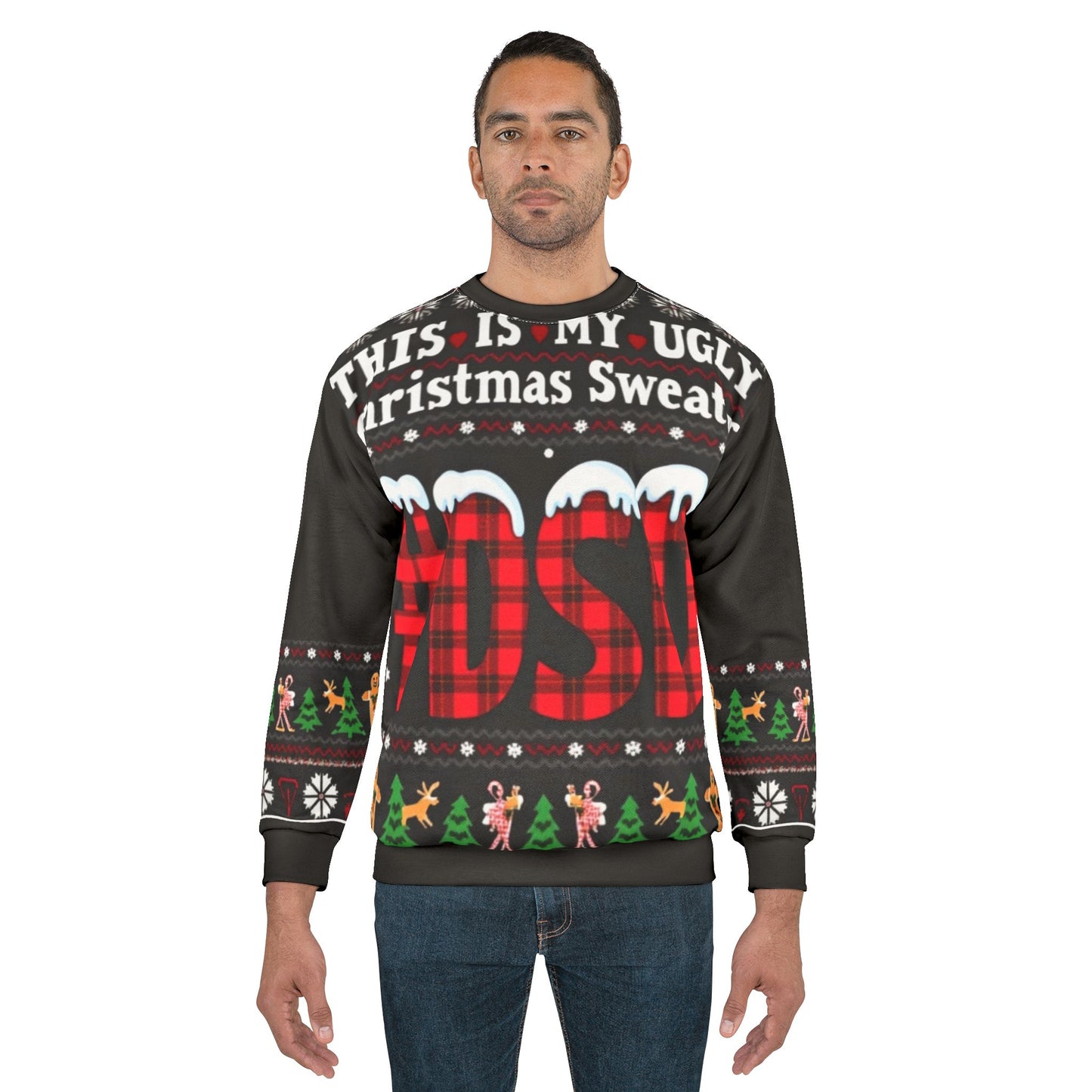 This Is My Ugly Christmas Sweater #DSD Sweatshirt