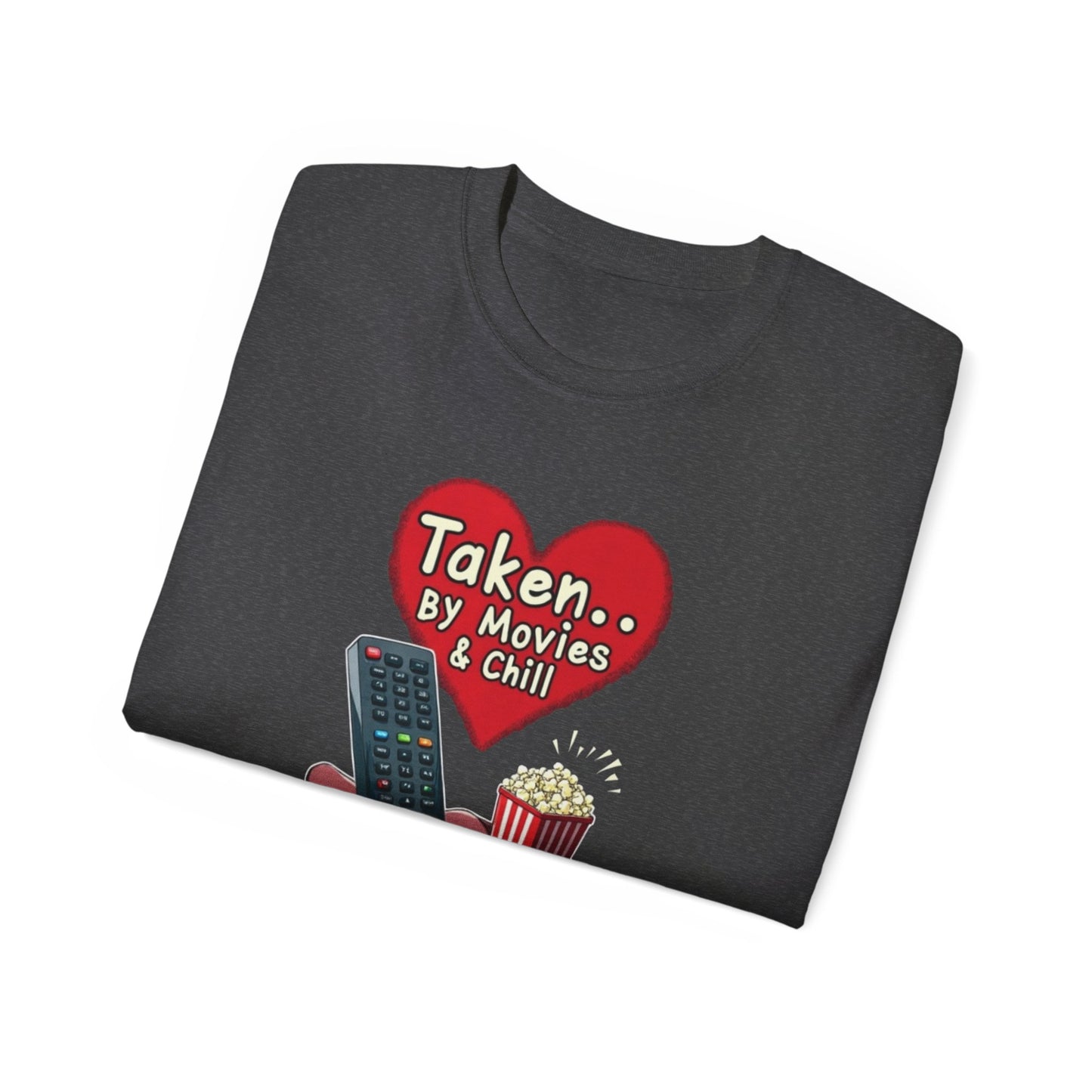 Taken... By Movies & Chill T‑Shirt