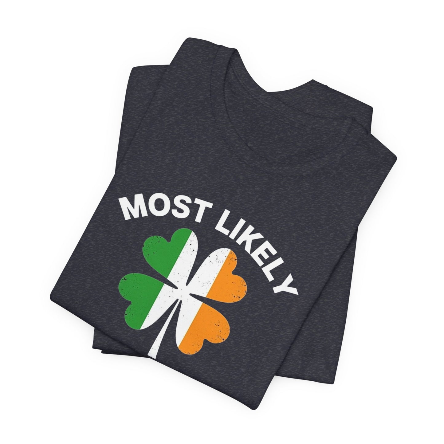Most Likely To Do An Irish Exit T-Shirt — St. Patrick’s Day Shamrock Tee
