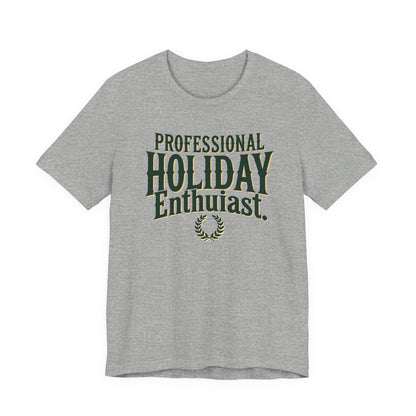 Professional Holiday Enthusiasts Unisex Jersey Short Sleeve Tee