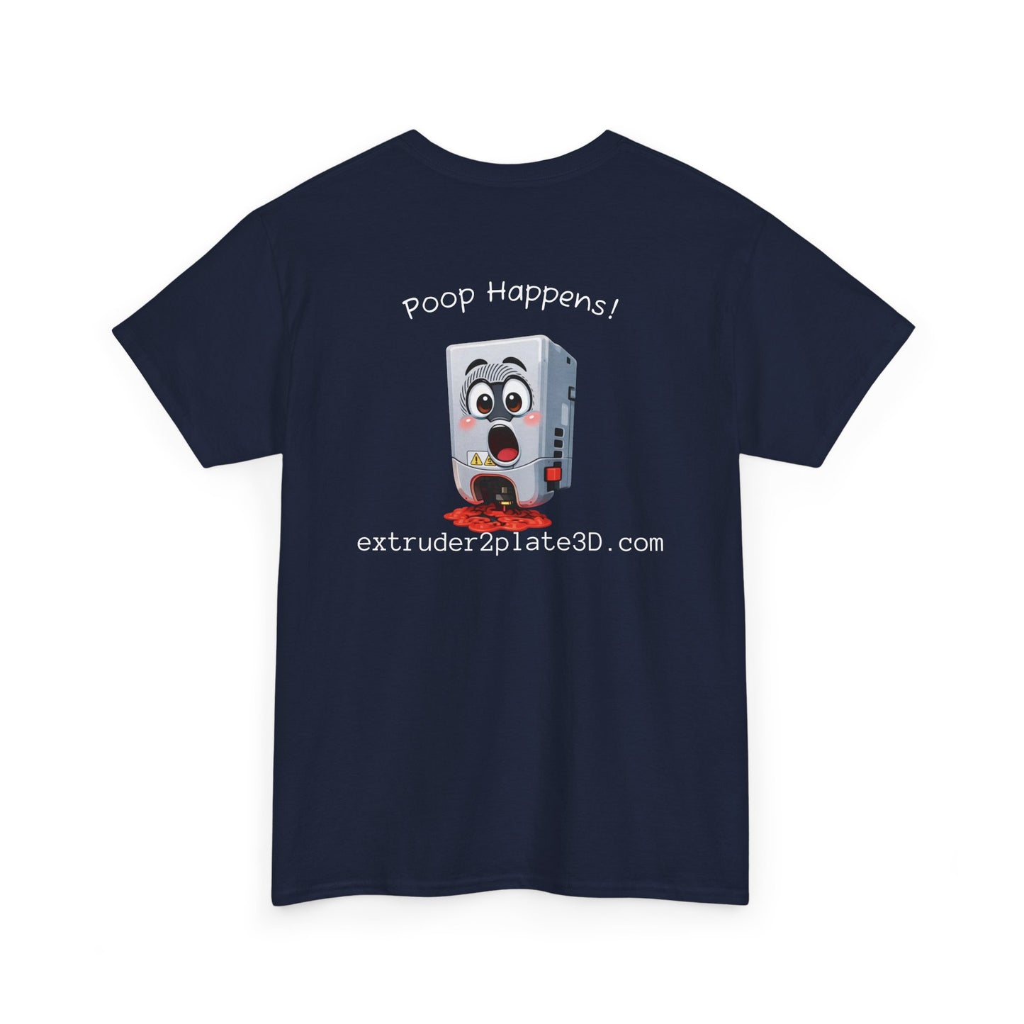 Extruder2Plate, Poop Happens T‑Shirt — Funny Cartoon 3D Printer Graphic Tee