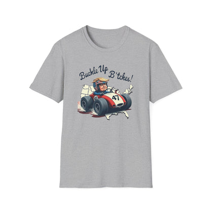Buckle Up B*tches Unisex T-Shirt, Funny Graphic Tee, Racing Enthusiast Gift, Casual Wear, Birthday Apparel - Psychonaut Swag