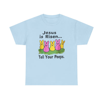 Easter Tee — "Jesus is Risen... Tell Your Peeps" Cute Peeps Graphic Shirt