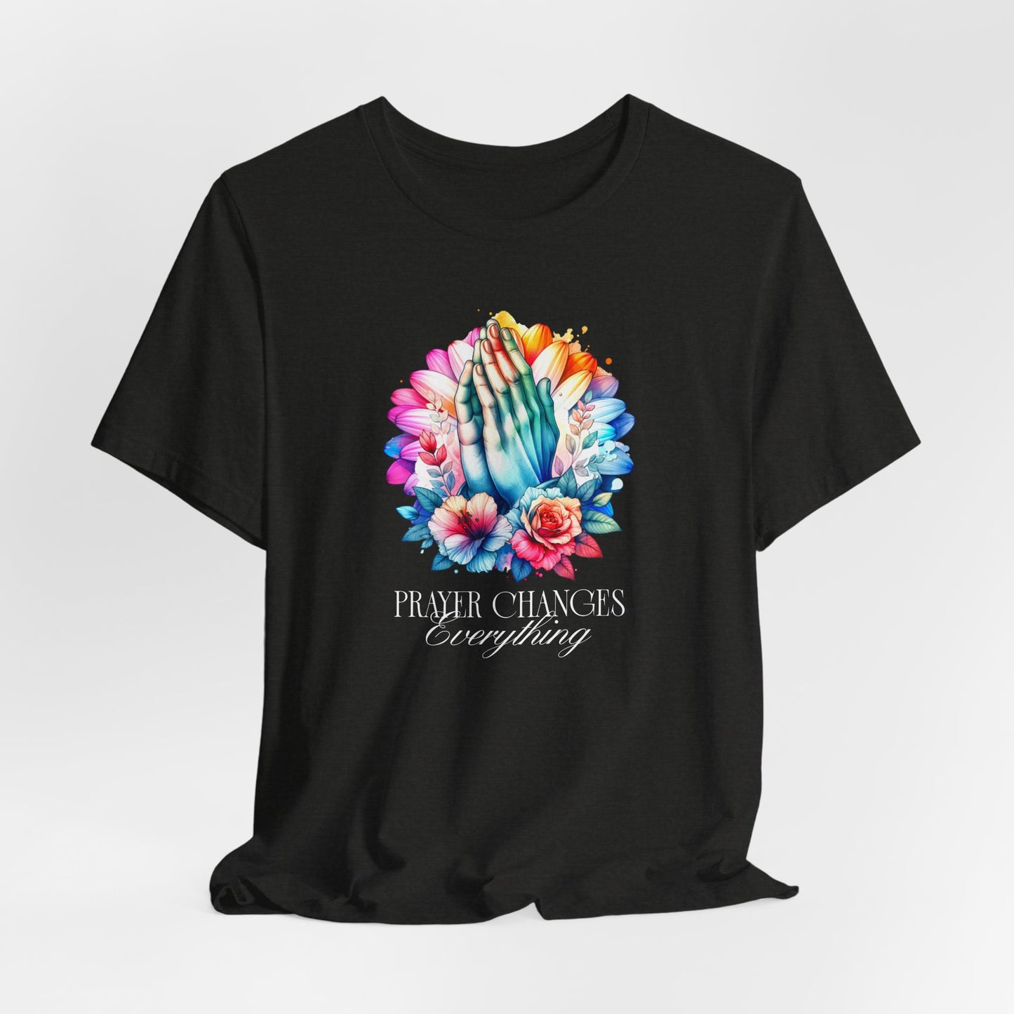 Prayer Changes Everything Tee — Colorful Praying Hands Floral Christian T-Shirt