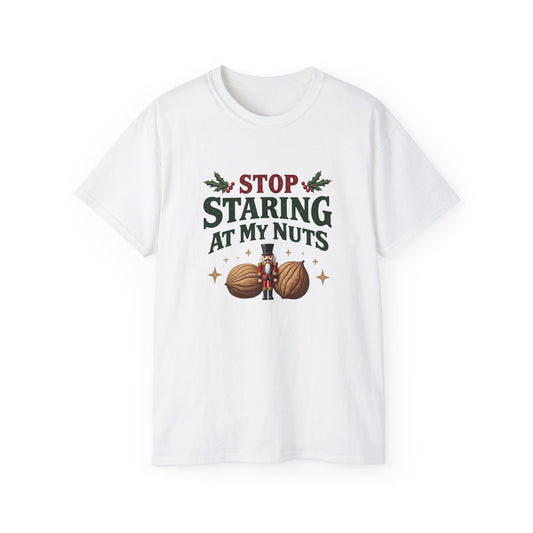 Stop Staring At My Nuts Christmas Tee — Funny Holiday Nutcracker Shirt