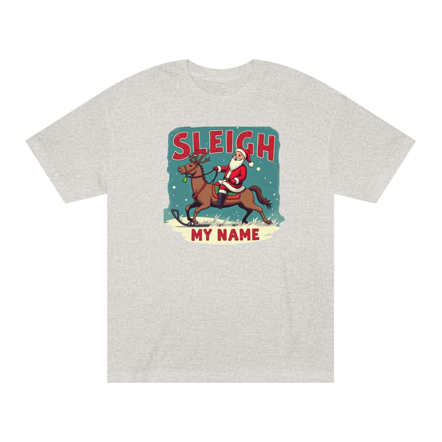 Sleigh My Name Christmas Tee — Personalized Santa Reindeer Holiday Shirt