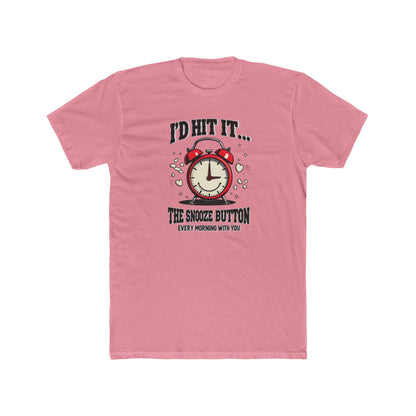 I’d Hit It — The Snooze Button Funny Alarm Clock T-Shirt