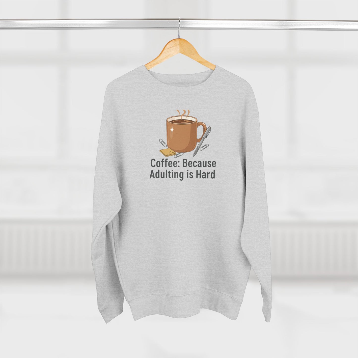Coffee Crewneck Sweatshirt - "Coffee: Because Adulting Is Hard" Cozy Pullover