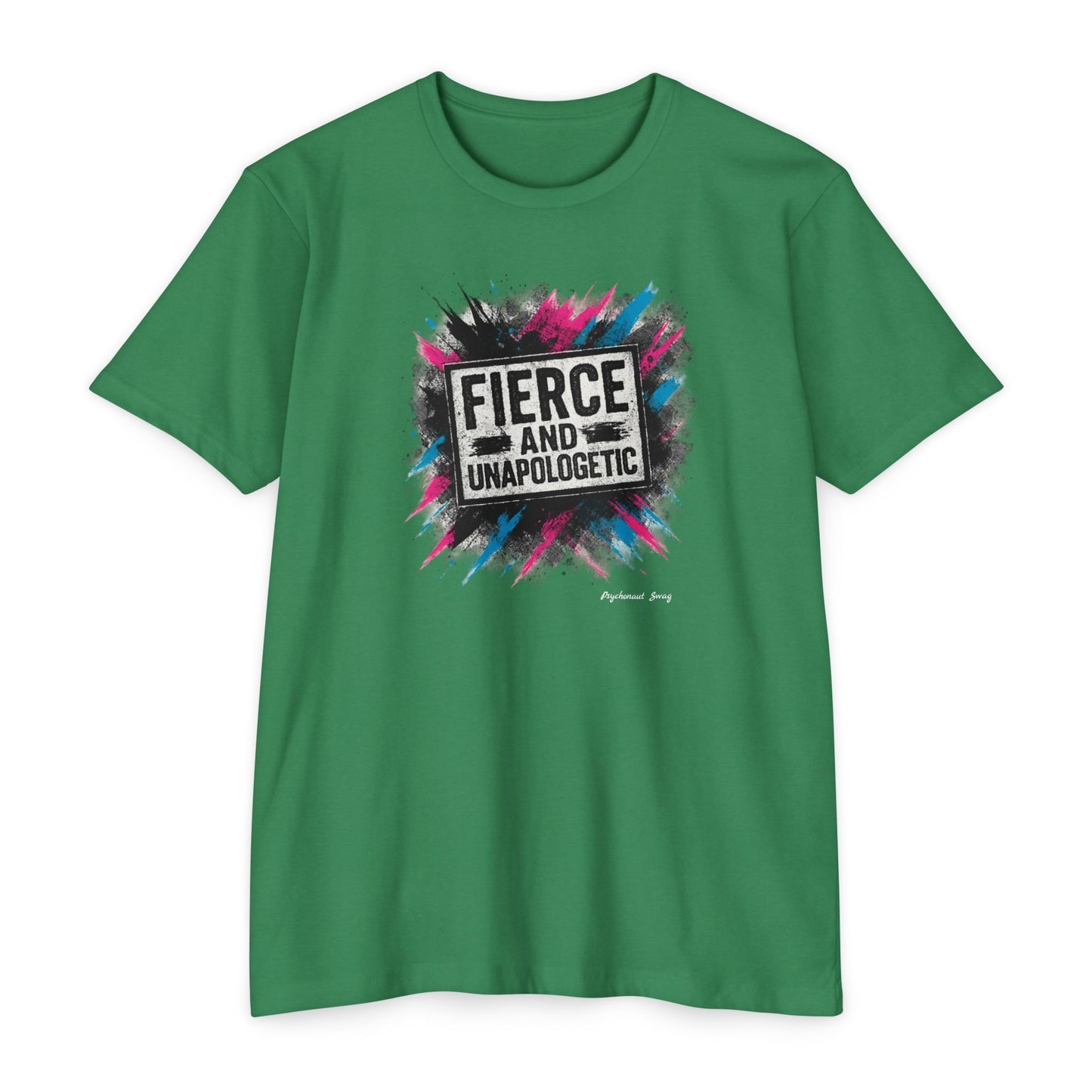 Fierce and Unapologetic T-Shirt