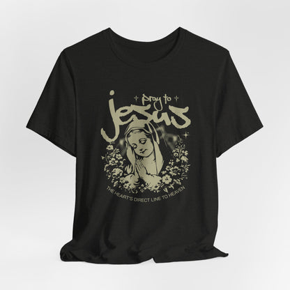 Pray to Jesus Floral Graphic Tee — "Pray to Jesus: The Shorter’s Direct Line to Heaven"