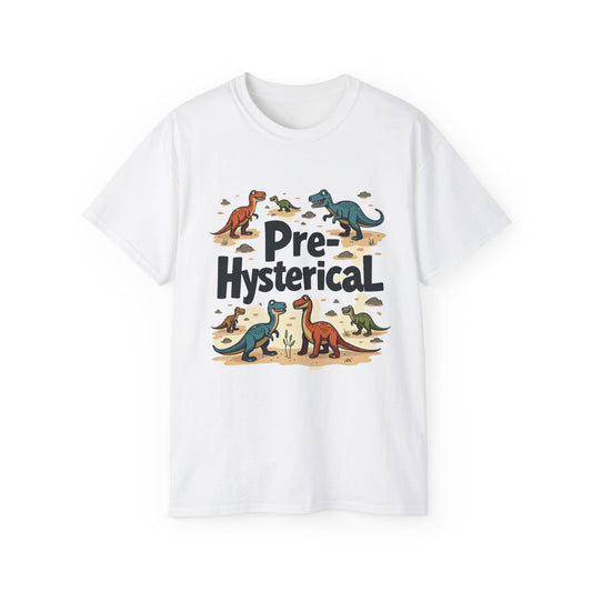 'Pre-Hysterical' Dinosaur Unisex Tee - Fun Cotton Shirt for Dinosaurs Lovers - Psychonaut Swag