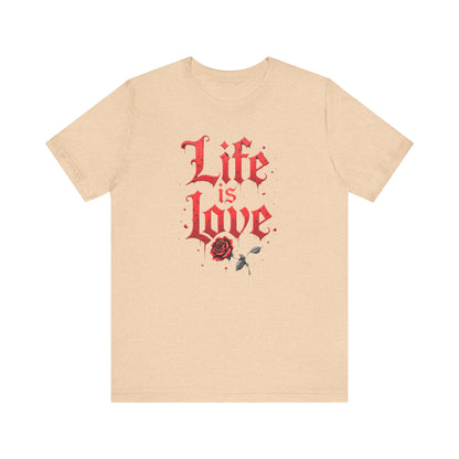 Life is Love Shirt, Love Themed Apparel, Gift for Couples, Valentine's Day Top - Psychonaut Swag