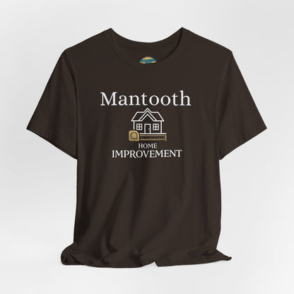 Mantooth Home Improvement Small Biz Tee — "The Only Best Choice for Your Home"