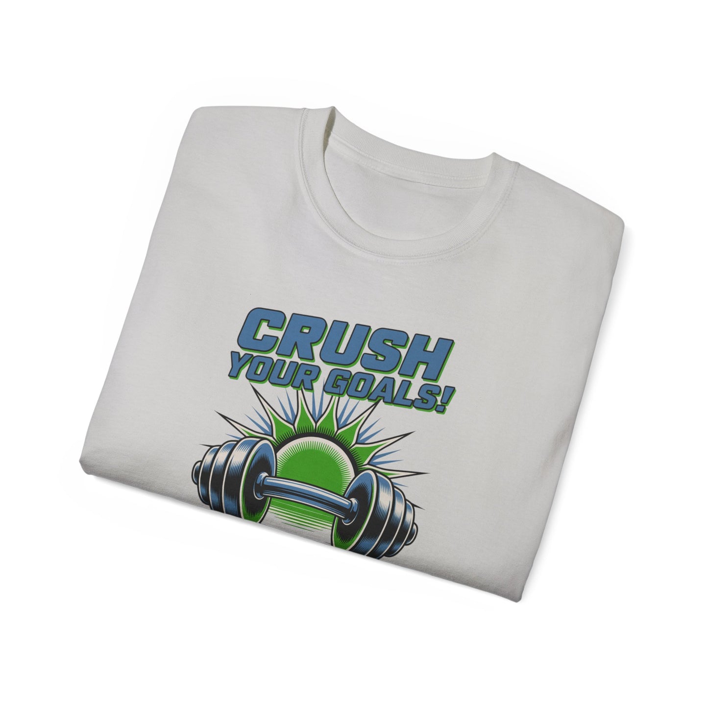 Crush Your Goals T‑Shirt — Stay Strong Fitness Motivation Tee