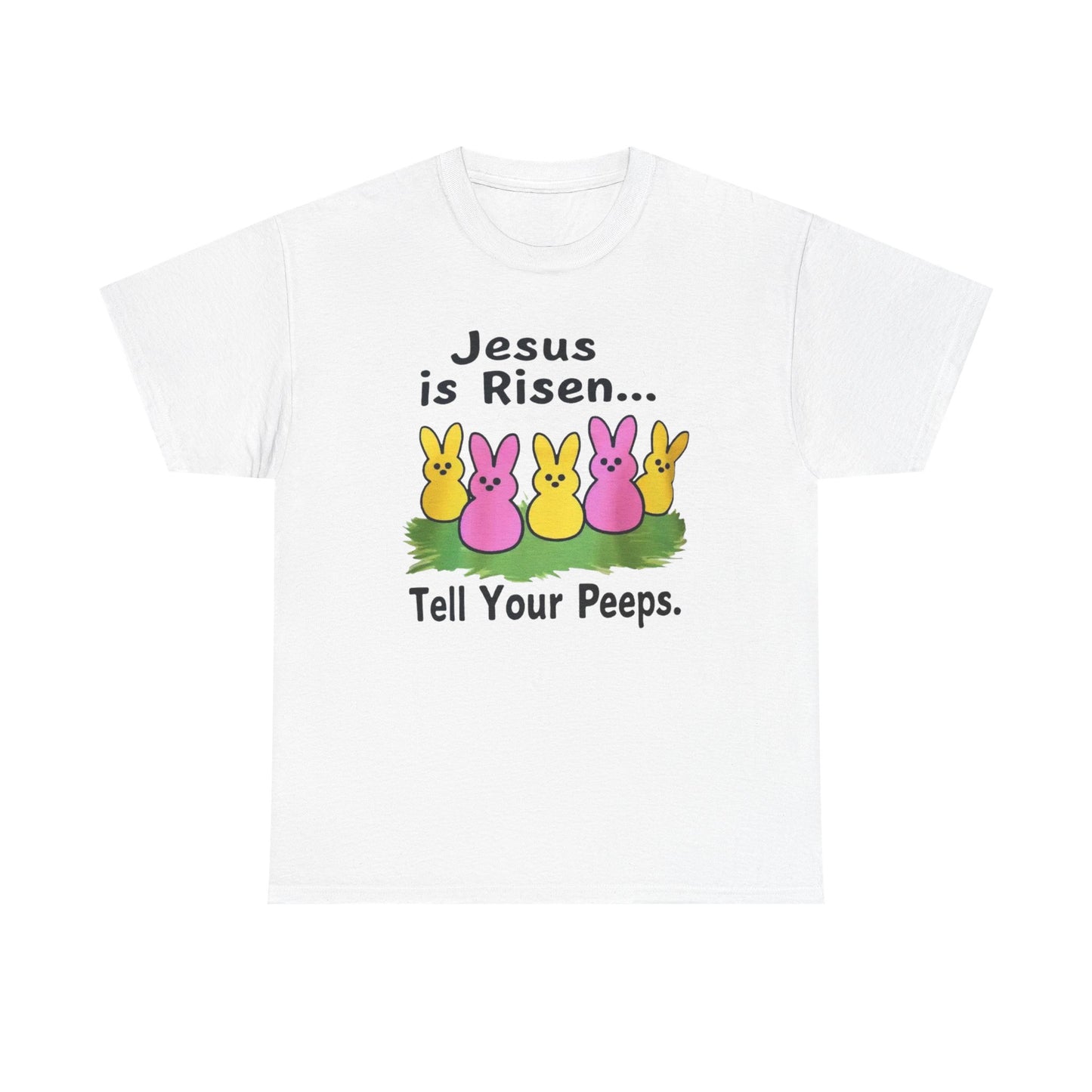 Easter Tee — "Jesus is Risen... Tell Your Peeps" Cute Peeps Graphic Shirt