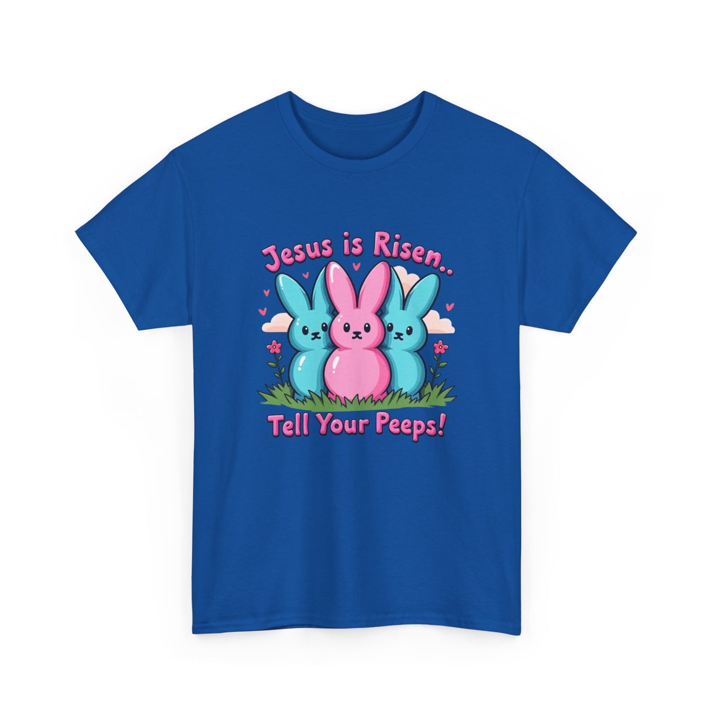 Easter Tee — "Jesus is Risen, Tell Your Peeps!" Cute Peeps Graphic