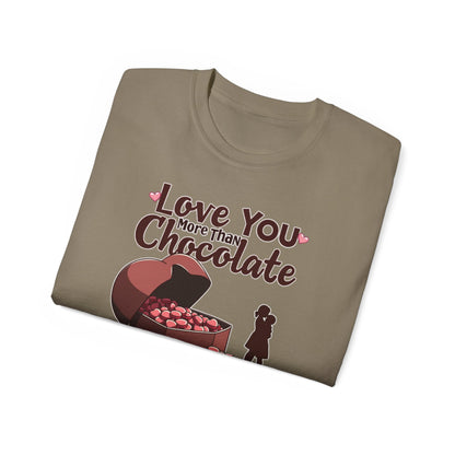 Love You More Than Chocolate T‑Shirt — Funny Valentine's Day Romantic Tee