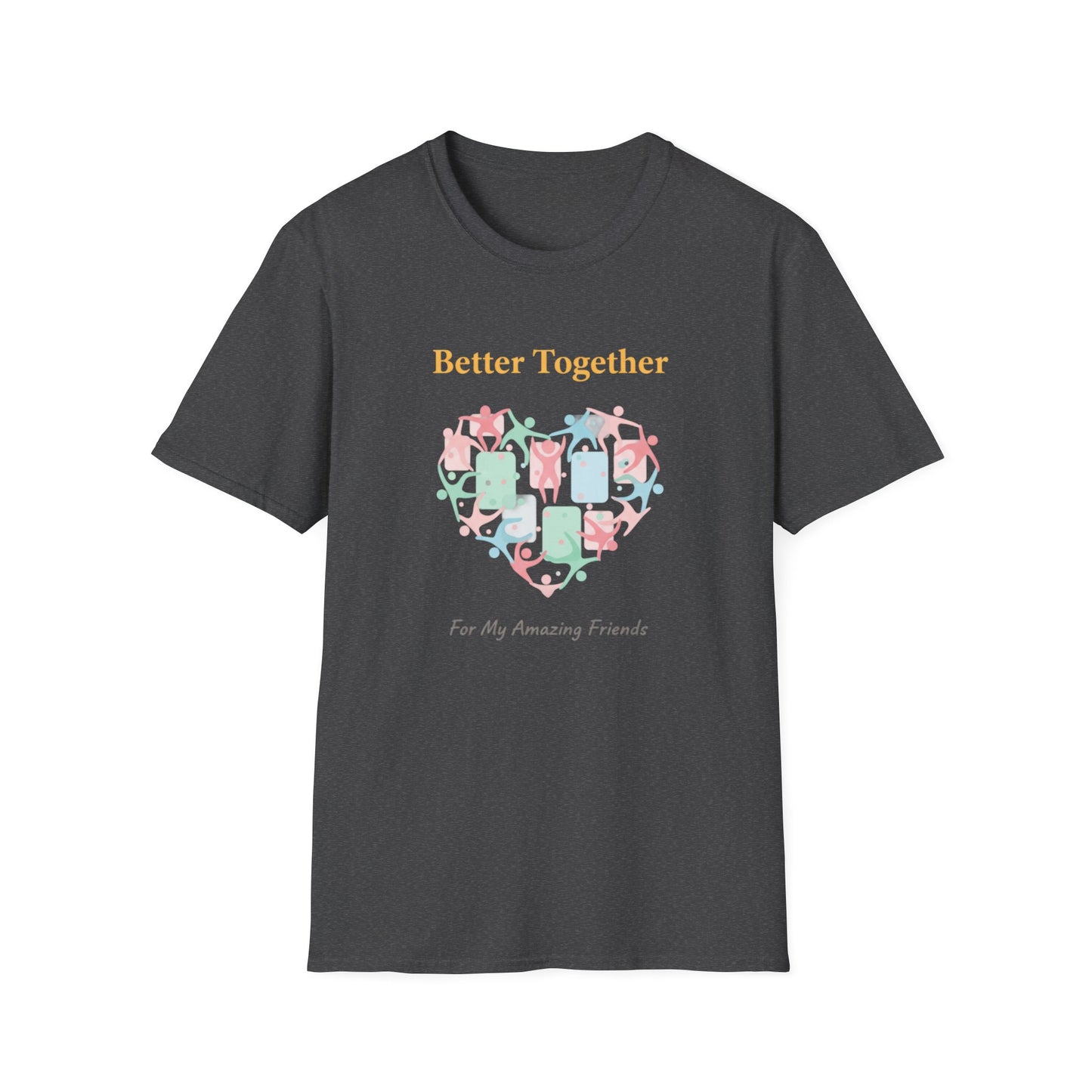 Better Together Heart Friends T‑Shirt — "For My Amazing Friends"