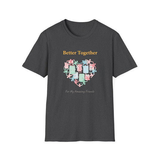 Better Together Heart Friends T‑Shirt — "For My Amazing Friends"
