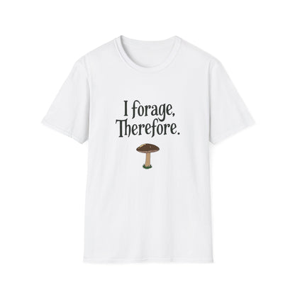 I Forage -Themed Unisex Softstyle T-Shirt, Perfect for Nature Lovers, Eco-Friendly Gift, Mushroom Hunting Apparel, Casual Wear - Psychonaut Swag