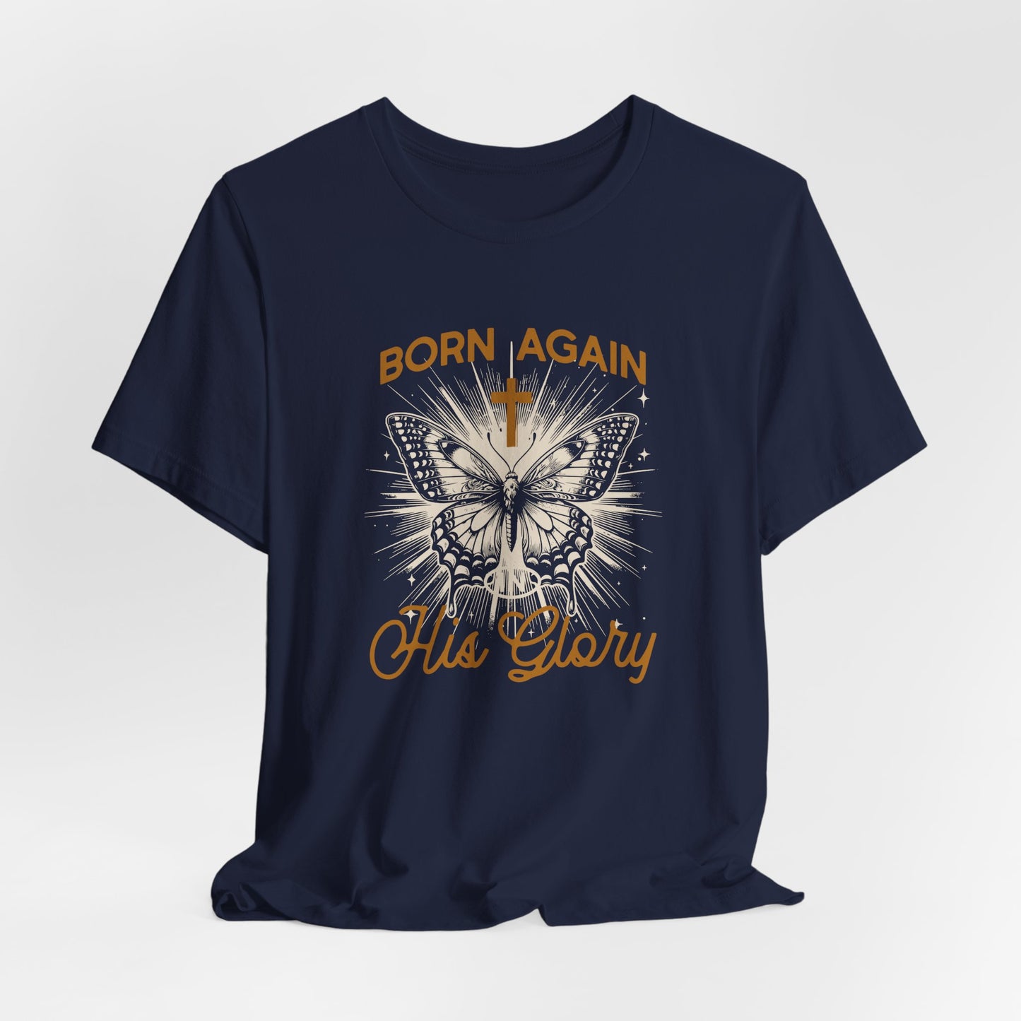 Born Again Butterfly Tee - "Born Again His Glory" Christian Faith T‑Shirt