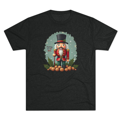 Nutcracker, Nutting to see here, Christmas T-Shirt – 'Nothing to See Here' Holiday Tee