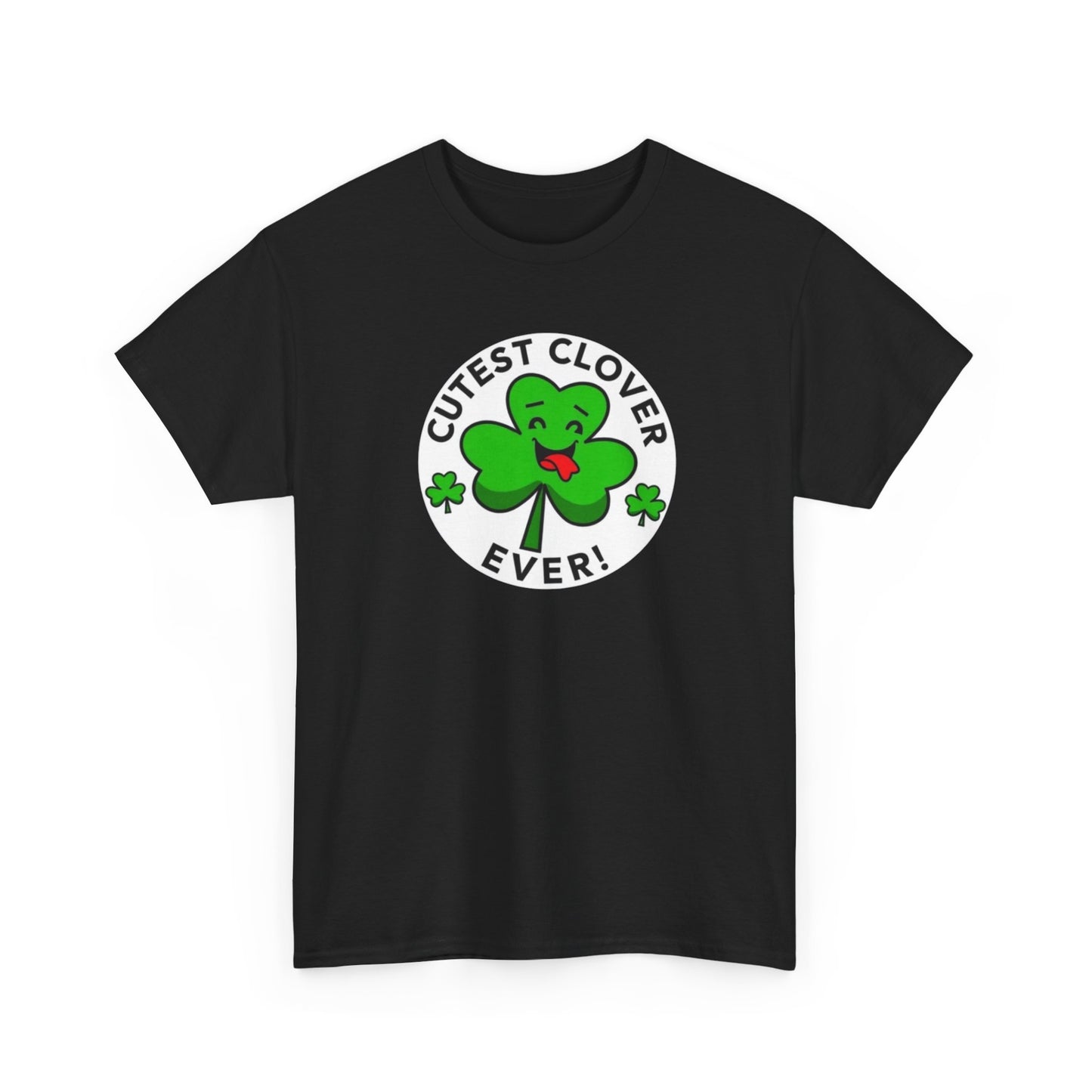 Cutest Clover Ever T-Shirt — Cute St. Patrick’s Day Shamrock Tee