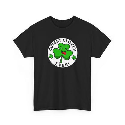 Cutest Clover Ever T-Shirt — Cute St. Patrick’s Day Shamrock Tee