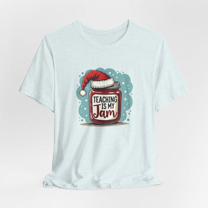 Teaching Is My Jam T‑Shirt — Cute Christmas Teacher Gift Tee