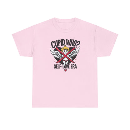 Cupid Who? Self-Love Era Tee