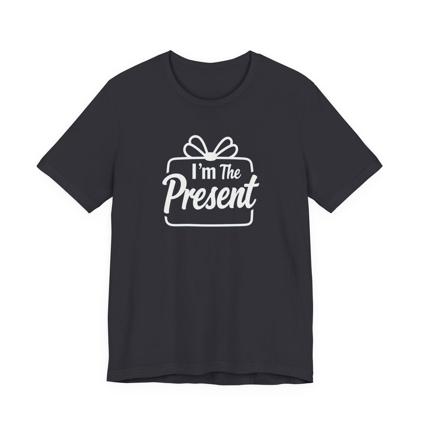 I’m The Present T-Shirt — Funny Gift Tee for New Parents & Babies