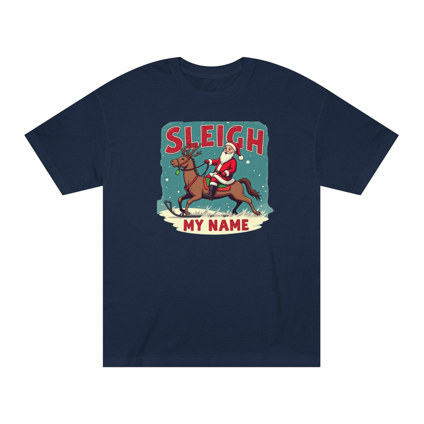 Sleigh My Name Christmas Tee — Personalized Santa Reindeer Holiday Shirt
