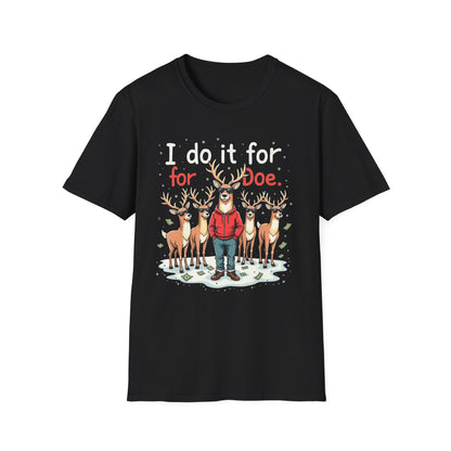 I Do It For Doe Reindeer T-Shirt — Funny Christmas Holiday Tee