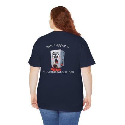 Extruder2Plate3D, Poop Happens T‑Shirt — Funny Cartoon 3D Printer Graphic Tee