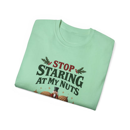 Stop Staring At My Nuts Christmas Tee — Funny Holiday Nutcracker Shirt