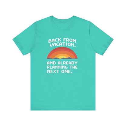"Back From Vacation" Unisex Tee – Perfect for Travel Lovers, Vacation Vibes, Gift for Adventurers, Casual Wear, Fun Summer Shirt - Psychonaut Swag