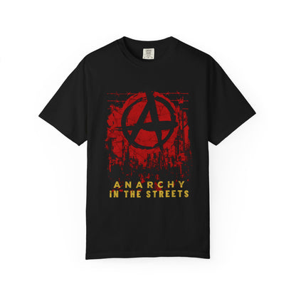 Anarchy in the Streets, Unisex Garment-Dyed T-shirt