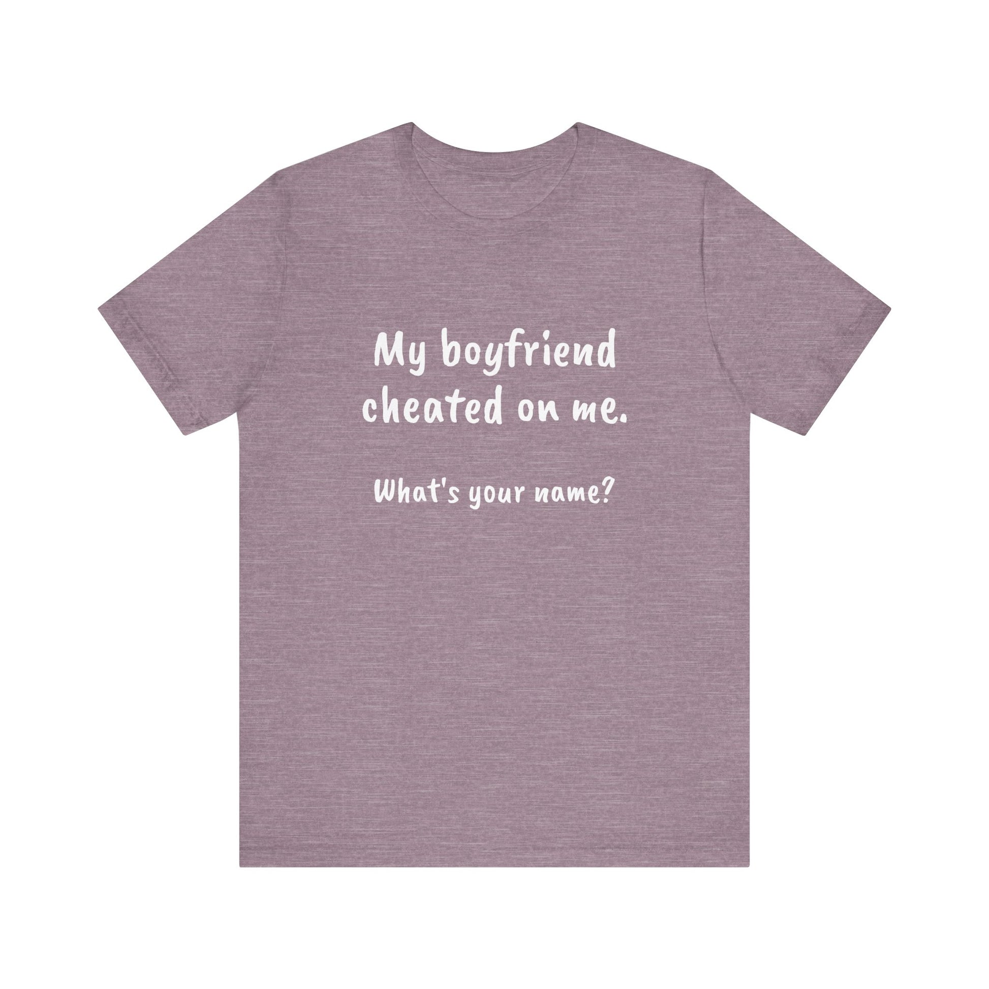 Boyfriends cheat, Unisex Jersey Short Sleeve Tee - Psychonaut Swag