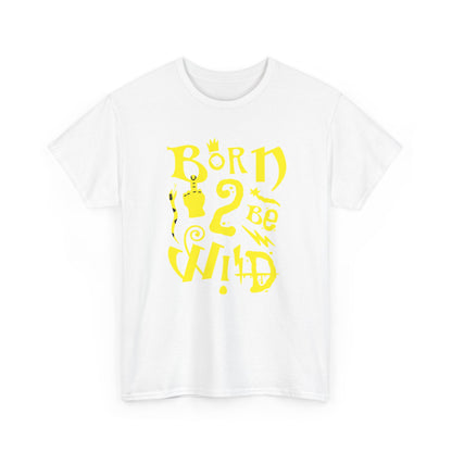 Born to be wild,  Heavy Cotton Tee