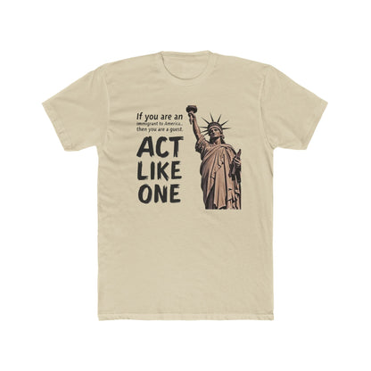 Immigrant Guest, Statue of Liberty 'Act Like One' Tee