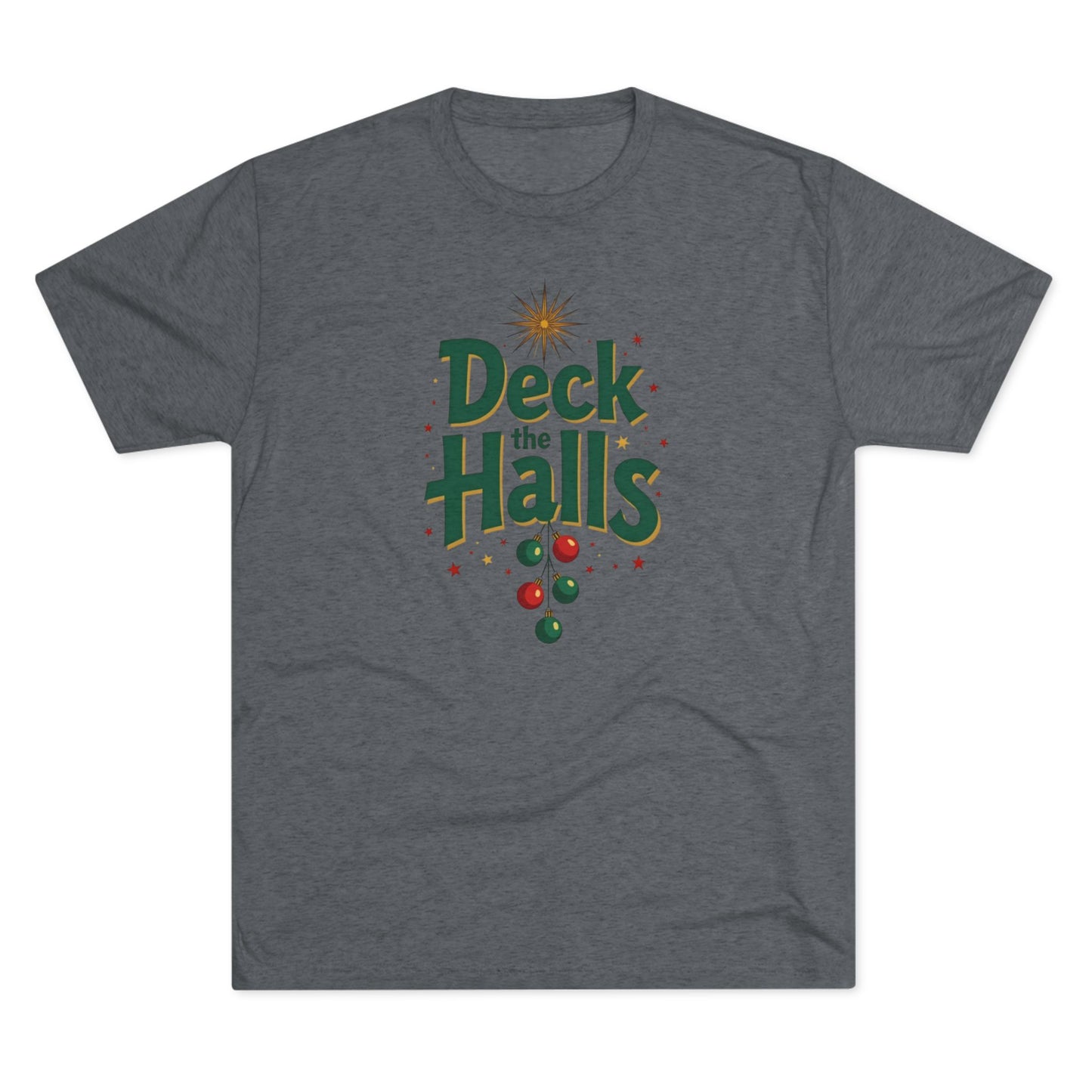 Deck the Halls, Unisex Tri-Blend Crew Tee