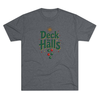 Deck the Halls, Unisex Tri-Blend Crew Tee