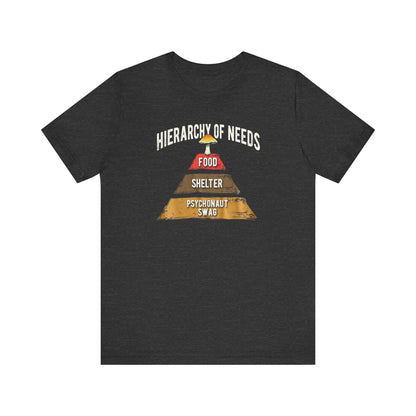 Hierarchy of Needs Tee, Unisex Short Sleeve Shirt, Casual Wear, Gift for Psychonauts, Fun Graphic Shirt, Perfect for Festivals - Psychonaut Swag