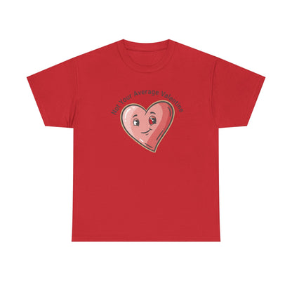 T-Shirt — "Not Your Average Valentine" Cute Heart Graphic Tee